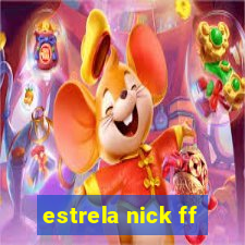 estrela nick ff